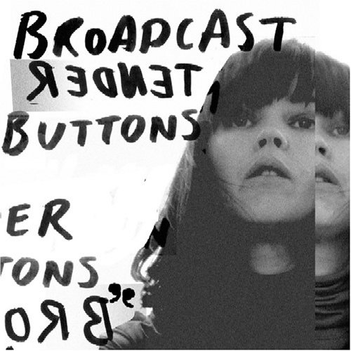 Broadcast/Tender Buttons (WARP, 2005)